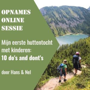 Opnames online Masterclass Mijn eerste huttentocht met kinderen - dos and donts